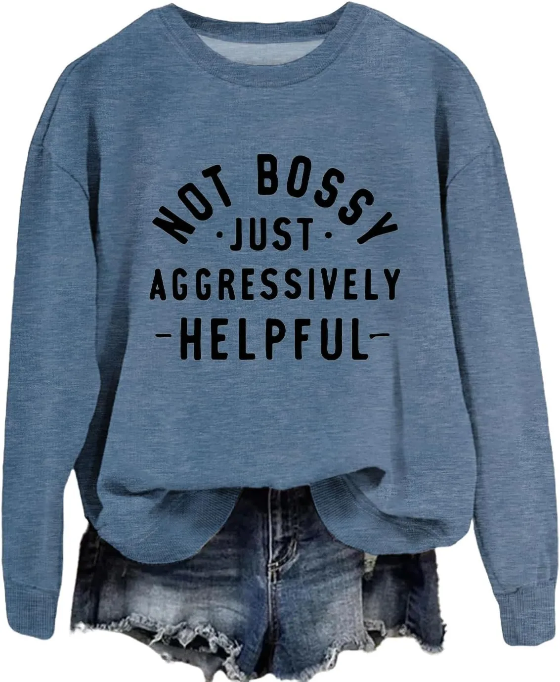 Funny Saying Sweatshirt Women Not Bossy Just Aggressively Helpful Sweatshirt Crewneck Graphic Pullover Long Sleeve